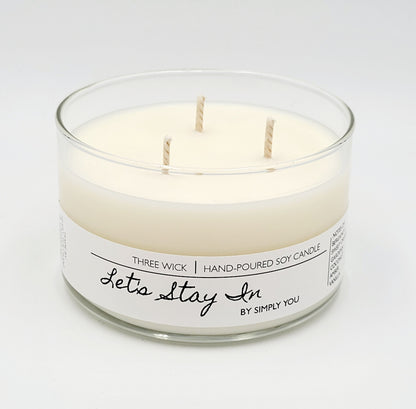 Let's Stay In 3 Wick Soy Candle